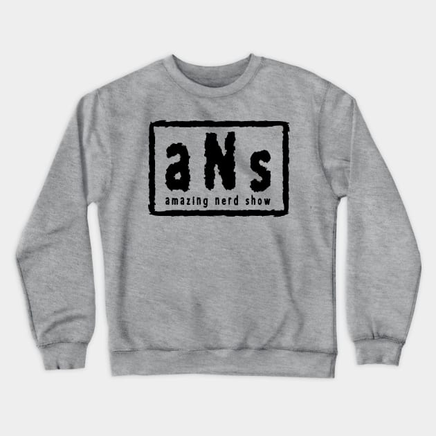 The Amazing Nerd Show ANS Black Logo T-Shirt Crewneck Sweatshirt by The Amazing Nerd Show 